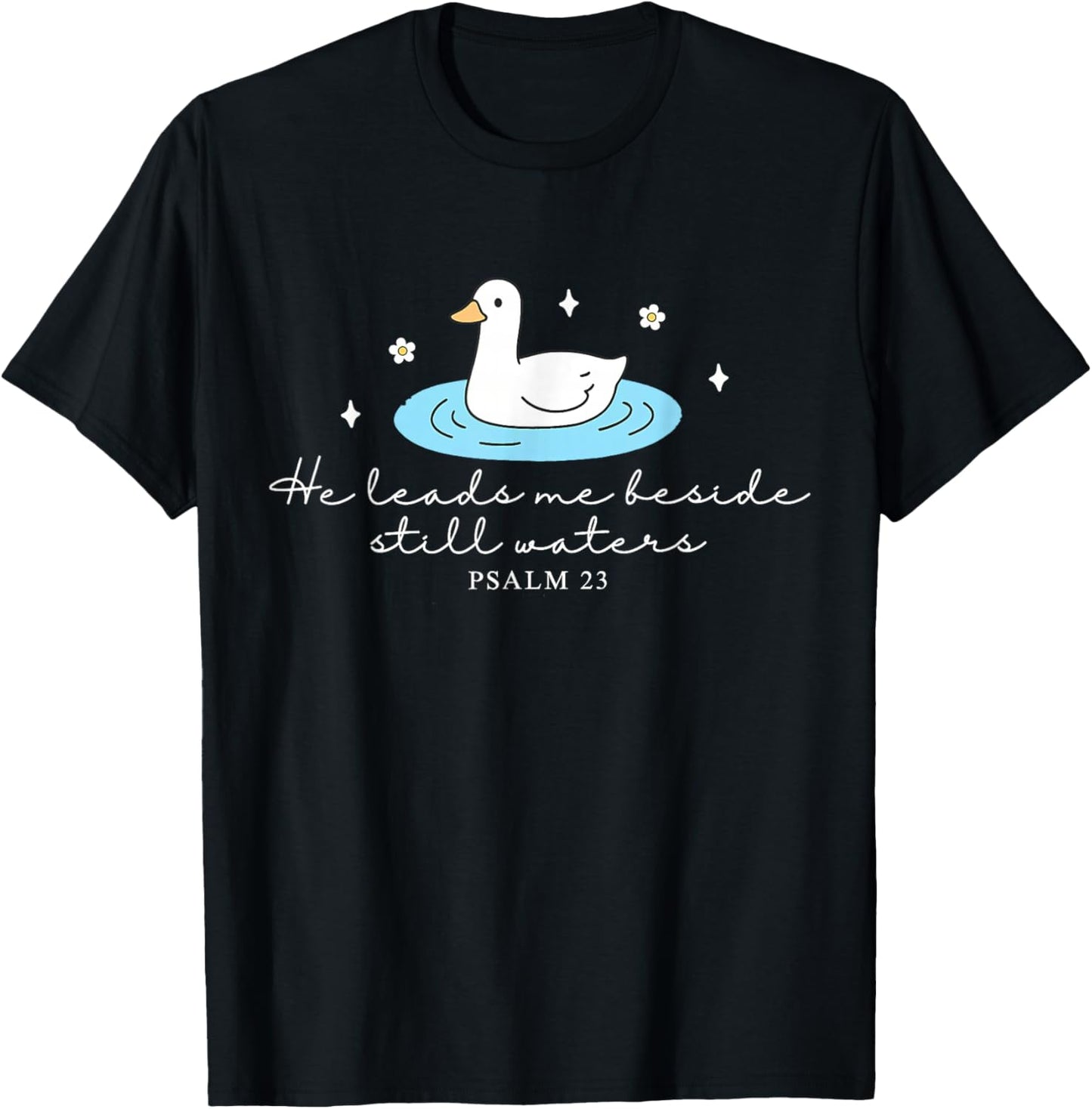 He Leads Me Beside Still Water Funny Christian Silly Goose T-Shirt - T-Shirt | Black