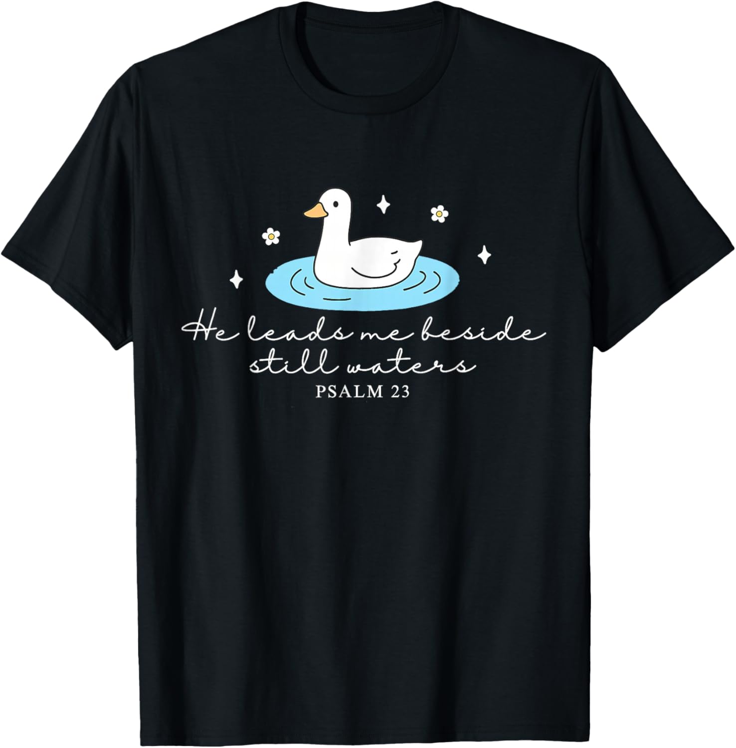 He Leads Me Beside Still Water Funny Christian Silly Goose T-Shirt - T-Shirt | Black