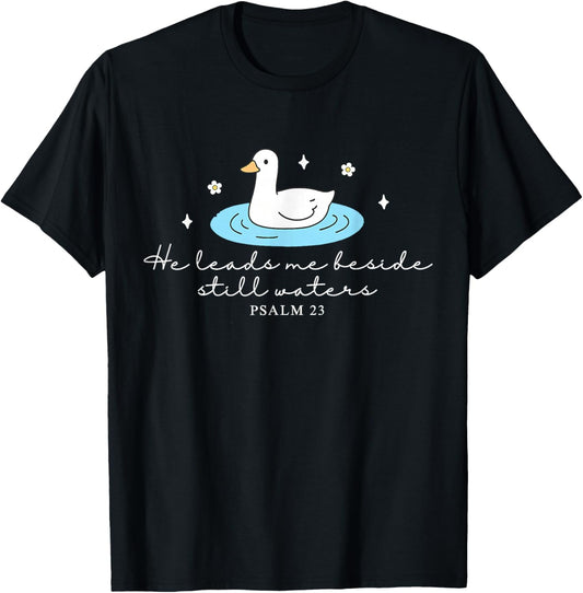 He Leads Me Beside Still Water Funny Christian Silly Goose T-Shirt - T-Shirt | Black