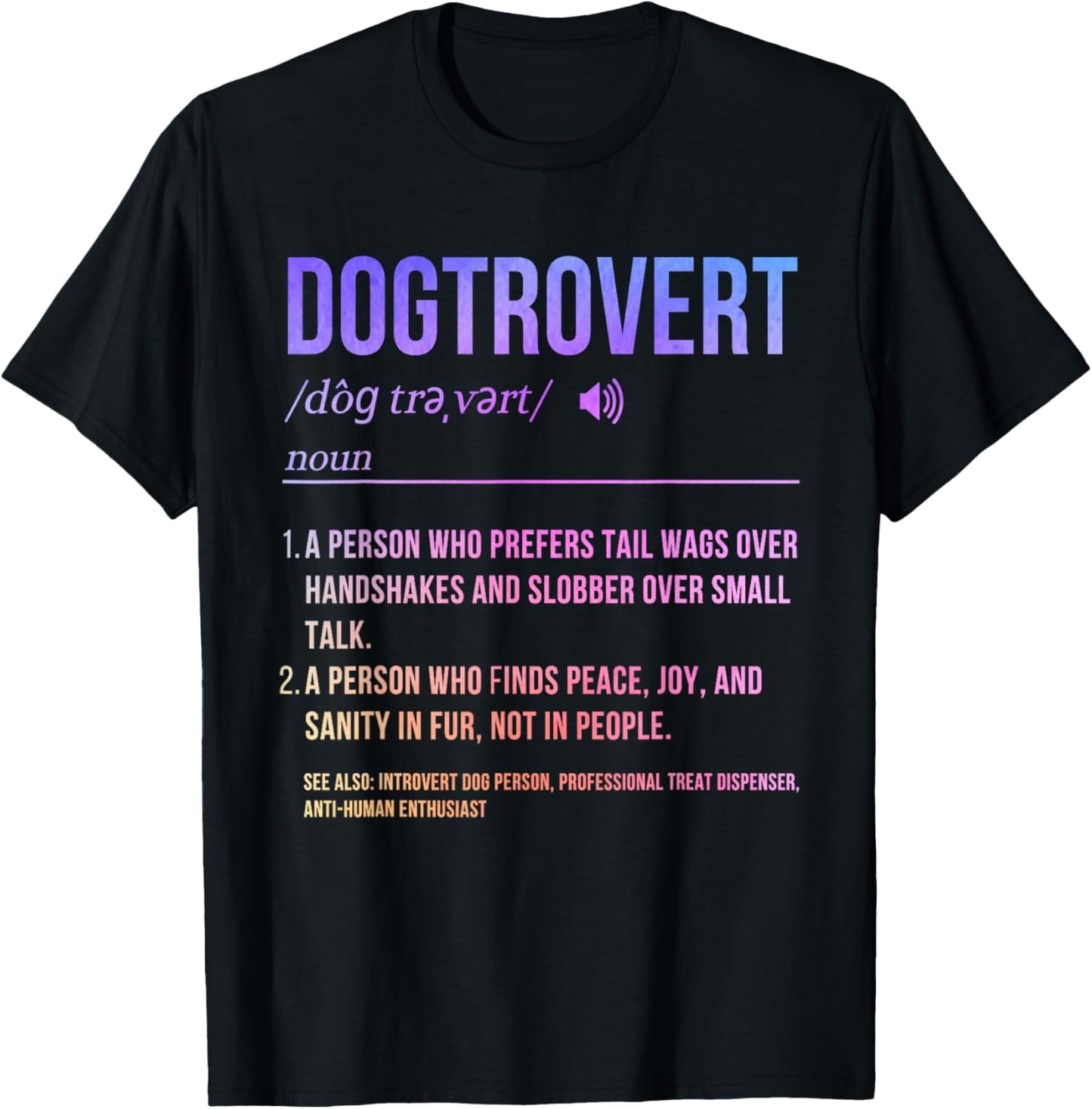 Dog Definition Funny Introvert Dog Lover Dogtrovert T-Shirt - T-Shirt | Black