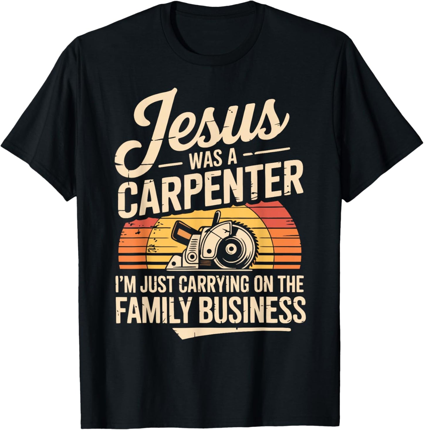 Funny Carpenter Jesus Woodworking Christian Maker Carpentry T-Shirt - T-Shirt | Black