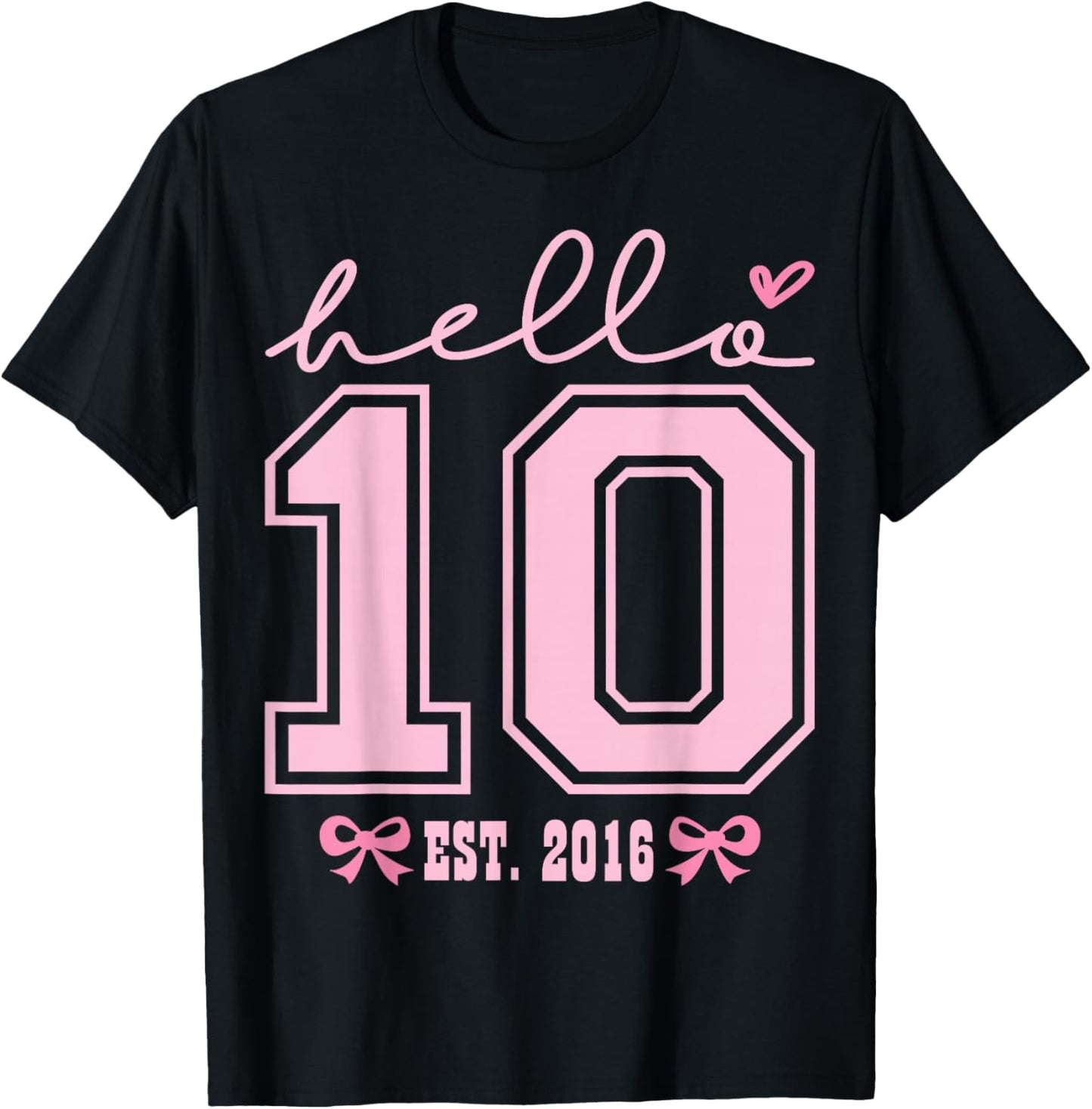 Hello Ten Est 2016 Pink Coquette Happy 10th Birthday Girl T-Shirt - T-Shirt | Black