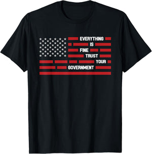 Everything is Fine Trust Your Government Vintage USA Flag T-Shirt - T-Shirt | Black
