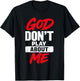 God Don’t Play About Me Christian Jesus Faith Quote T-Shirt - T-Shirt | Black