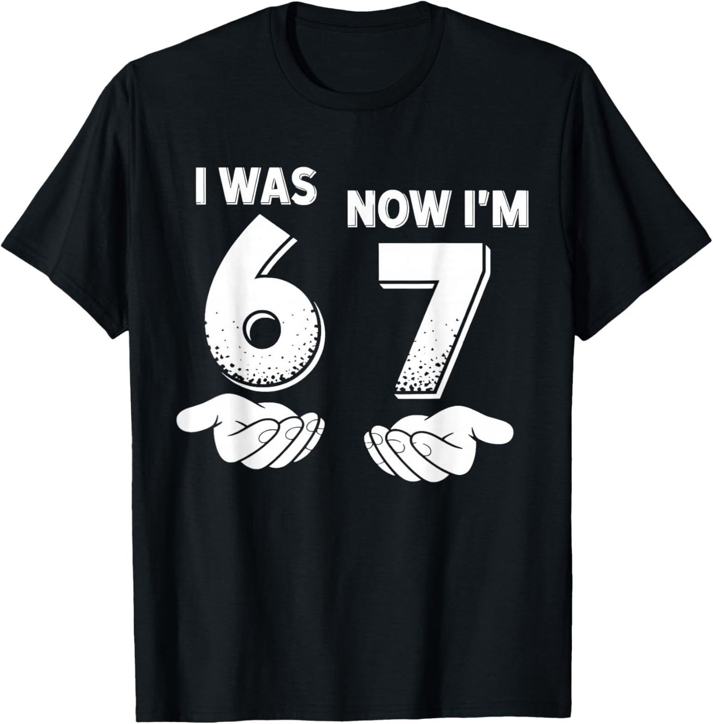 7 Year Old Birthday I was 6 Now I'm 7 67 T-Shirt - T-Shirt | Black