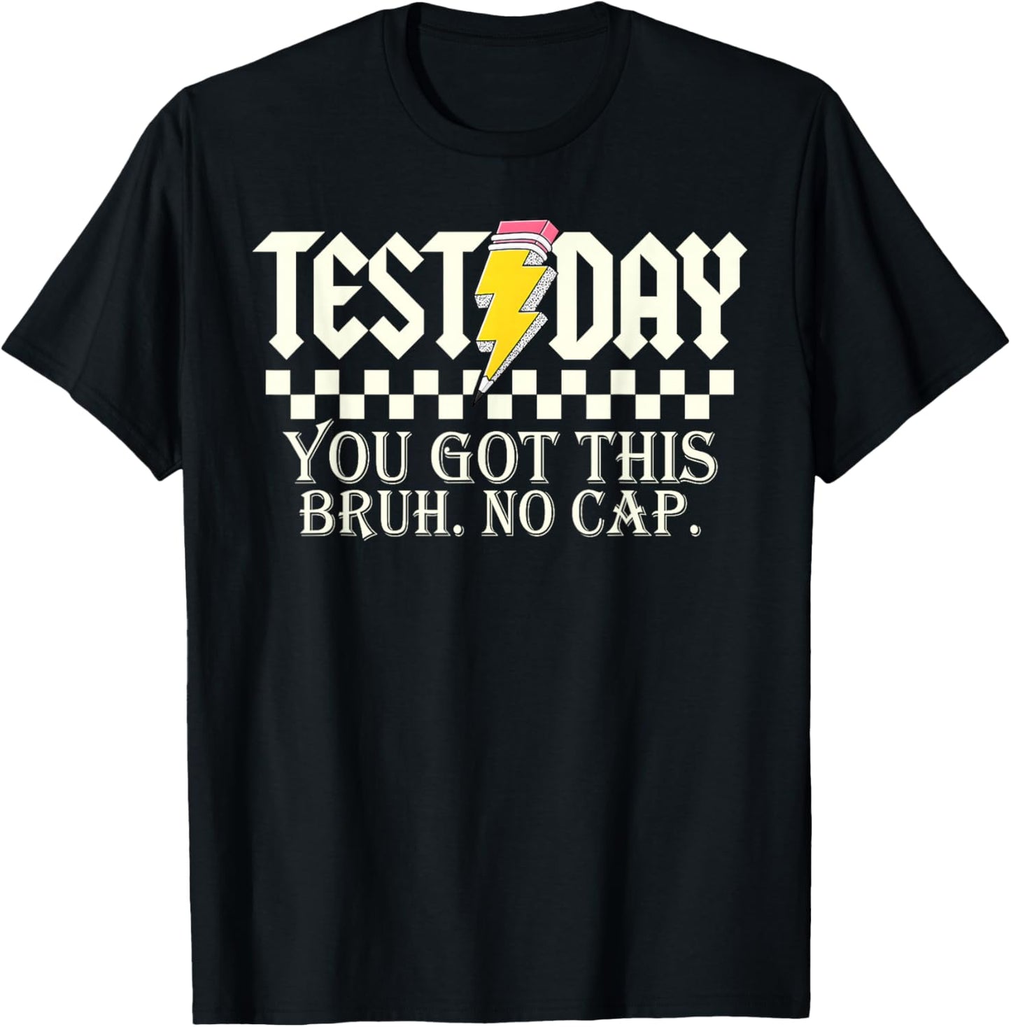 Test Day You Got This Bruh No Cap Pencil Boy Girl Teacher T-Shirt - T-Shirt | Black