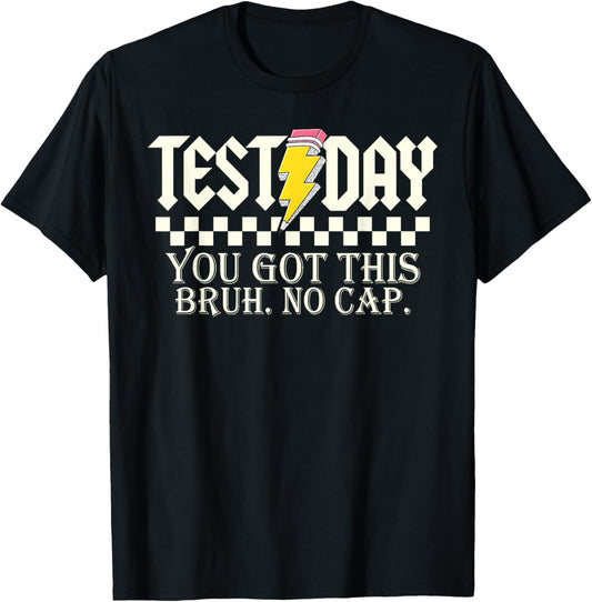 Test Day You Got This Bruh No Cap Pencil Boy Girl Teacher T-Shirt - T-Shirt | Black