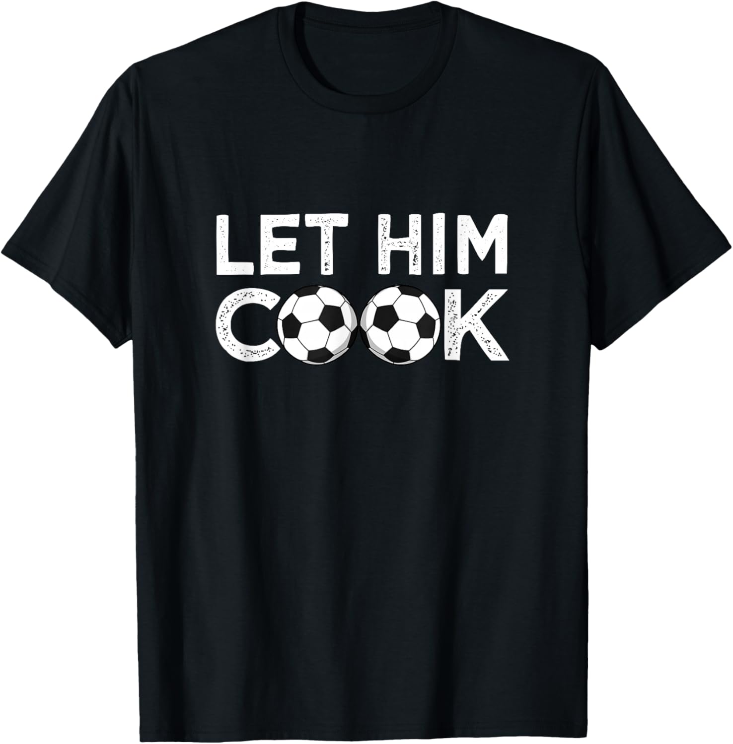 Soccer Let Him Cook Soccer Player Men Boys T-Shirt - T-Shirt | Black