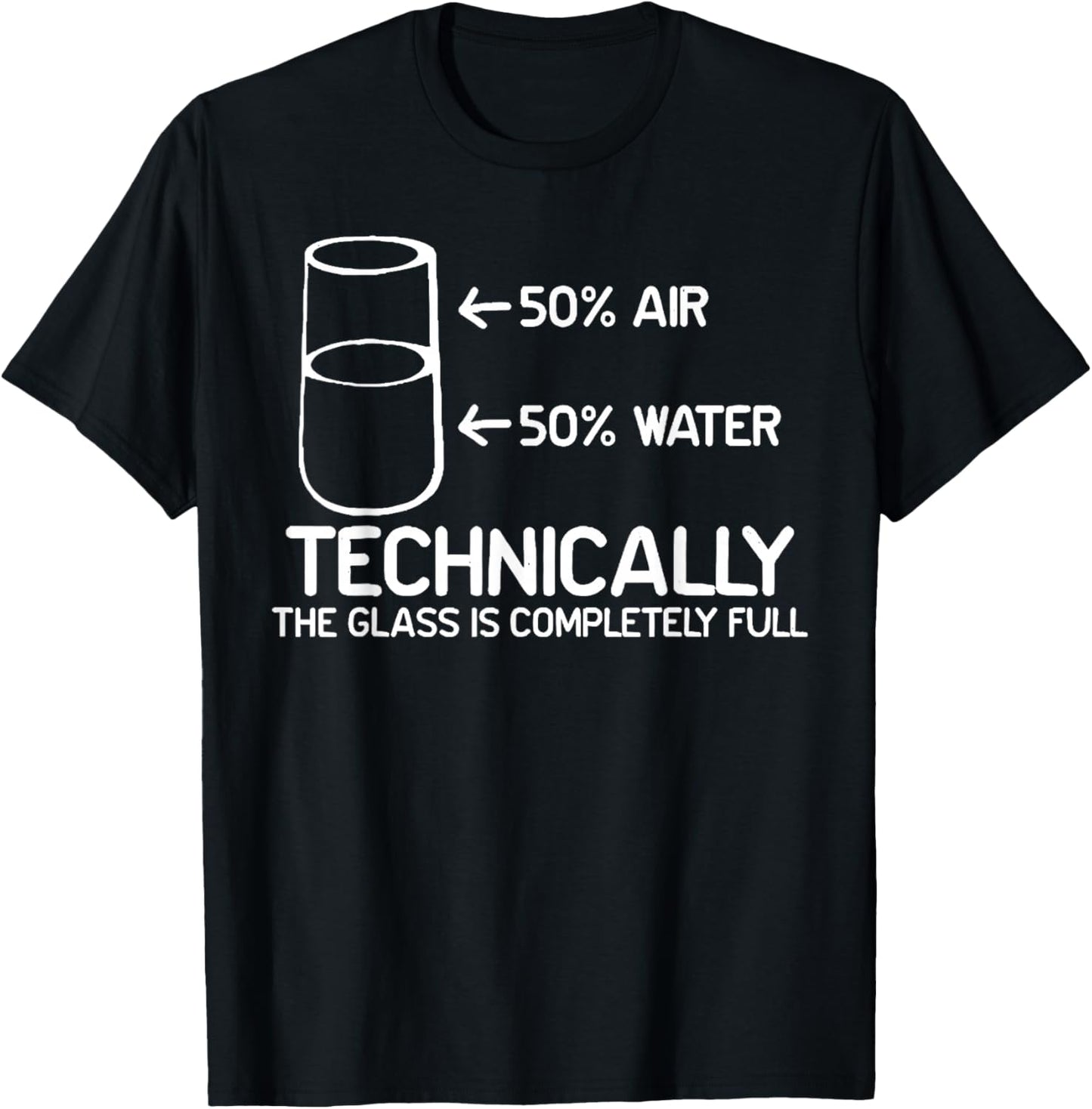 Technically The Glass is Completely Full Funny Science Pun T-Shirt - T-Shirt | Black