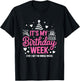 Birthday Party Girl It's My Birthday Week Yep The Whole Week T-Shirt - T-Shirt | Black