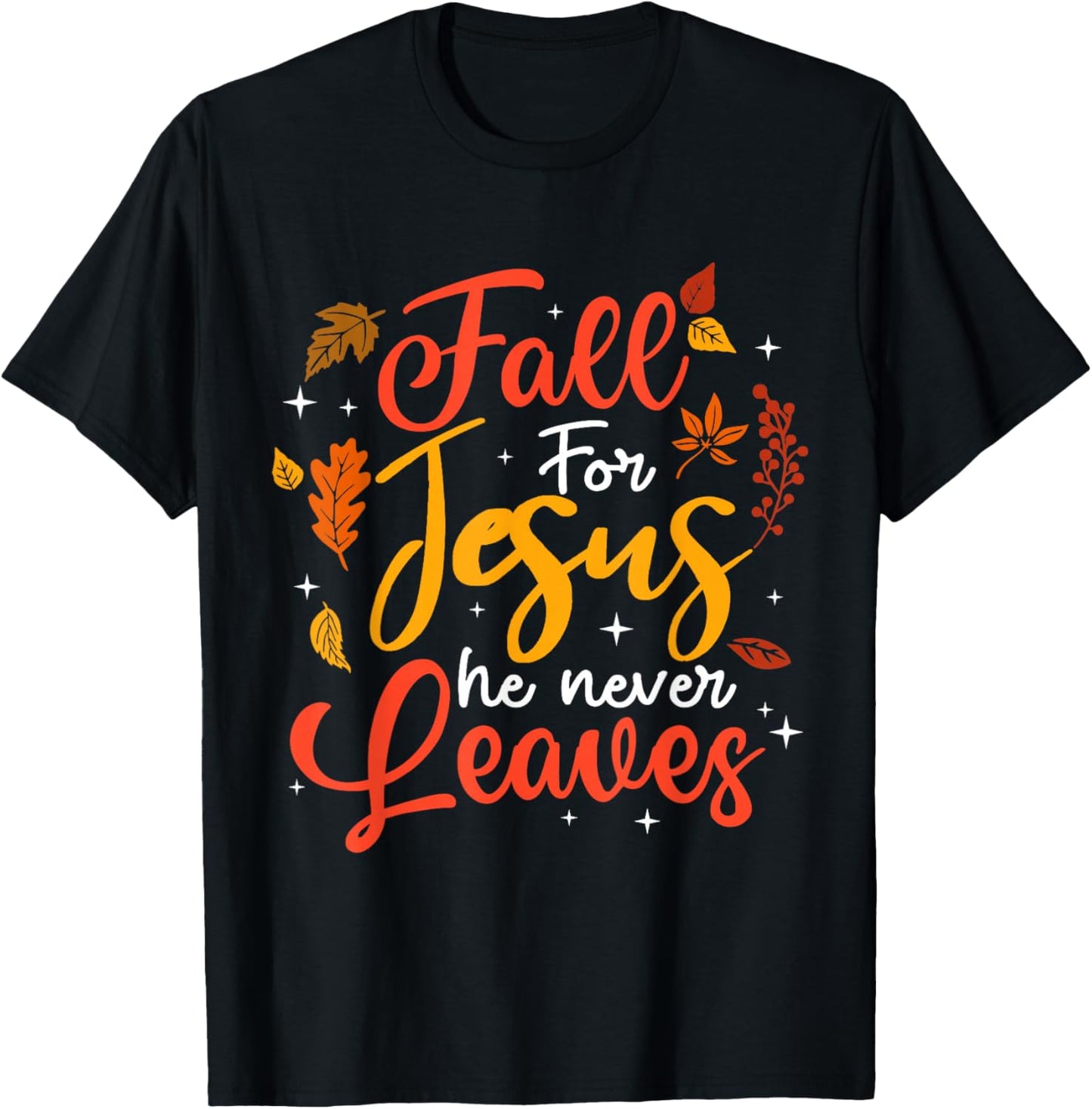 Fall for Jesus He Never Leaves Autumn Christan Men Women T-Shirt - T-Shirt | Black