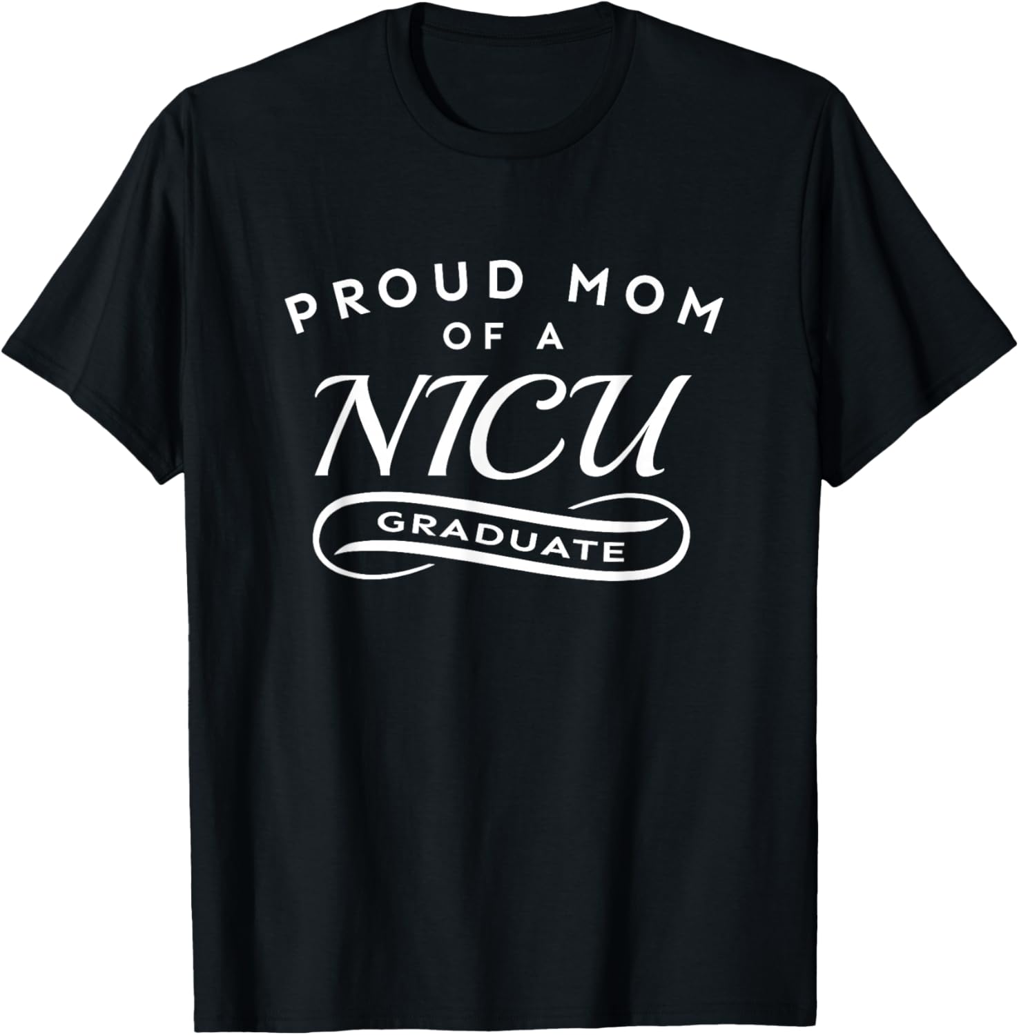 Proud Mom of a NICU Graduate Newborn Baby Feet and Heart T-Shirt - T-Shirt | Black