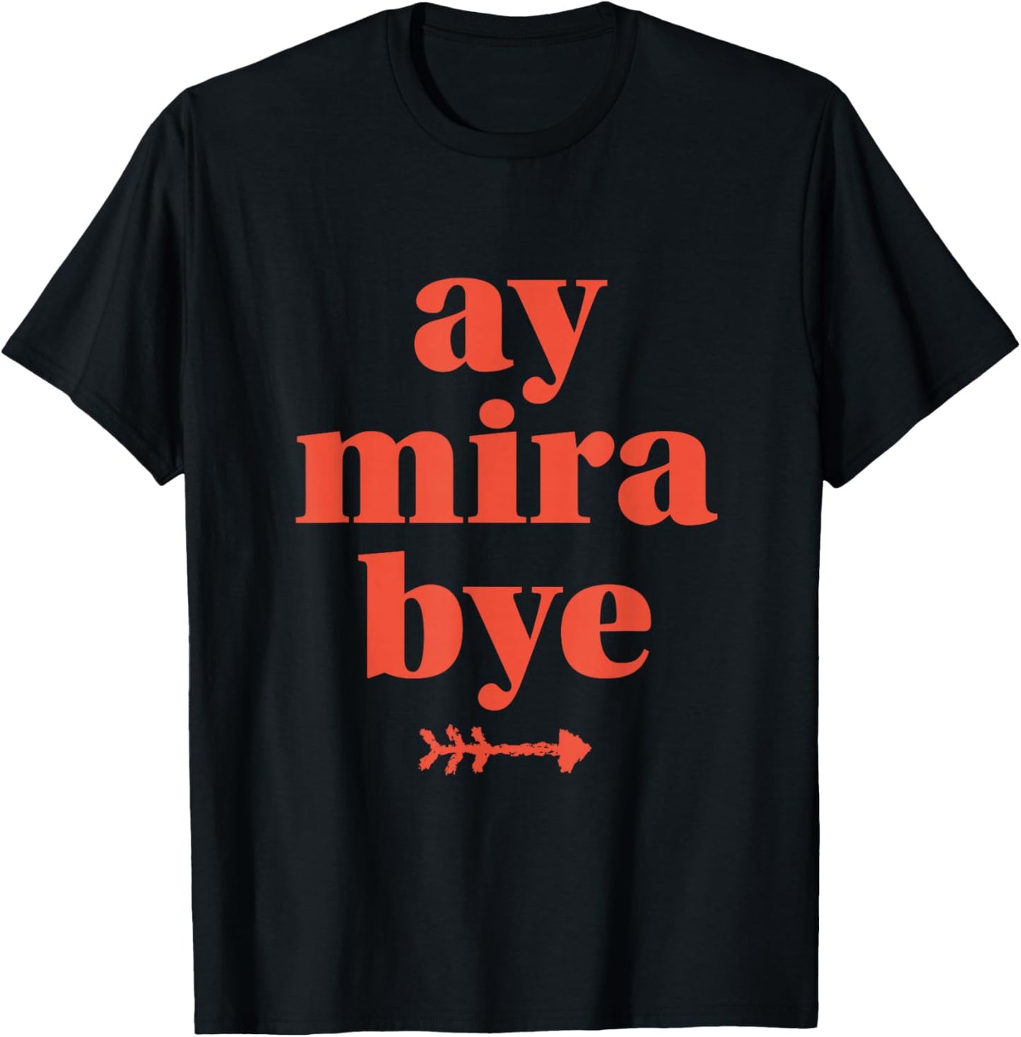 Ay Mira Bye Puerto Rico Funny Boricua Insider Joke T-Shirt - T-Shirt | Black