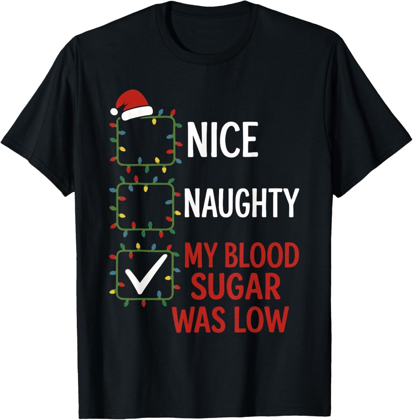 Nice Naughty My Blood Sugar was Low Diabetes Funny Christmas T-Shirt - T-Shirt | Black