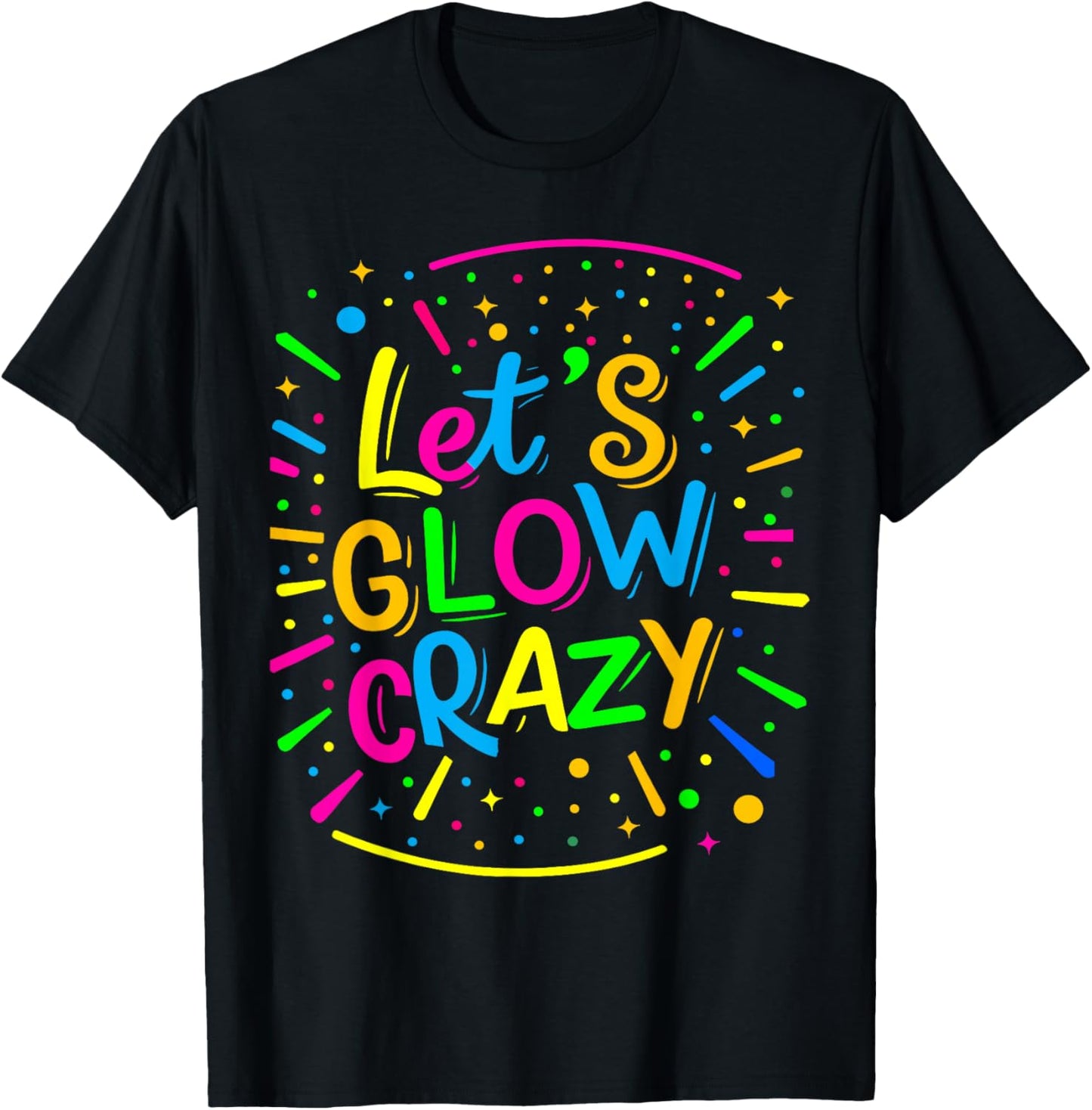 Let's Crazy Retro Colorful Birthday Party 80s Group Team T-Shirt - T-Shirt | Black