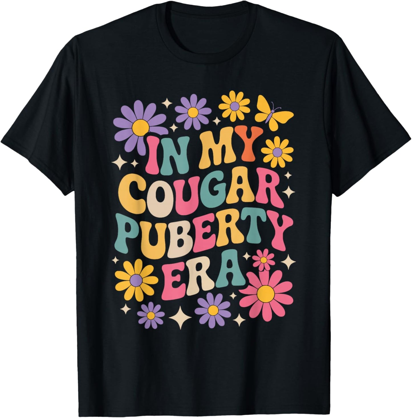Cougar Puberty Funny Menopause Perimenopause T-Shirt - T-Shirt | Black