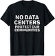 No Data Centers T-Shirt - T-Shirt | Black