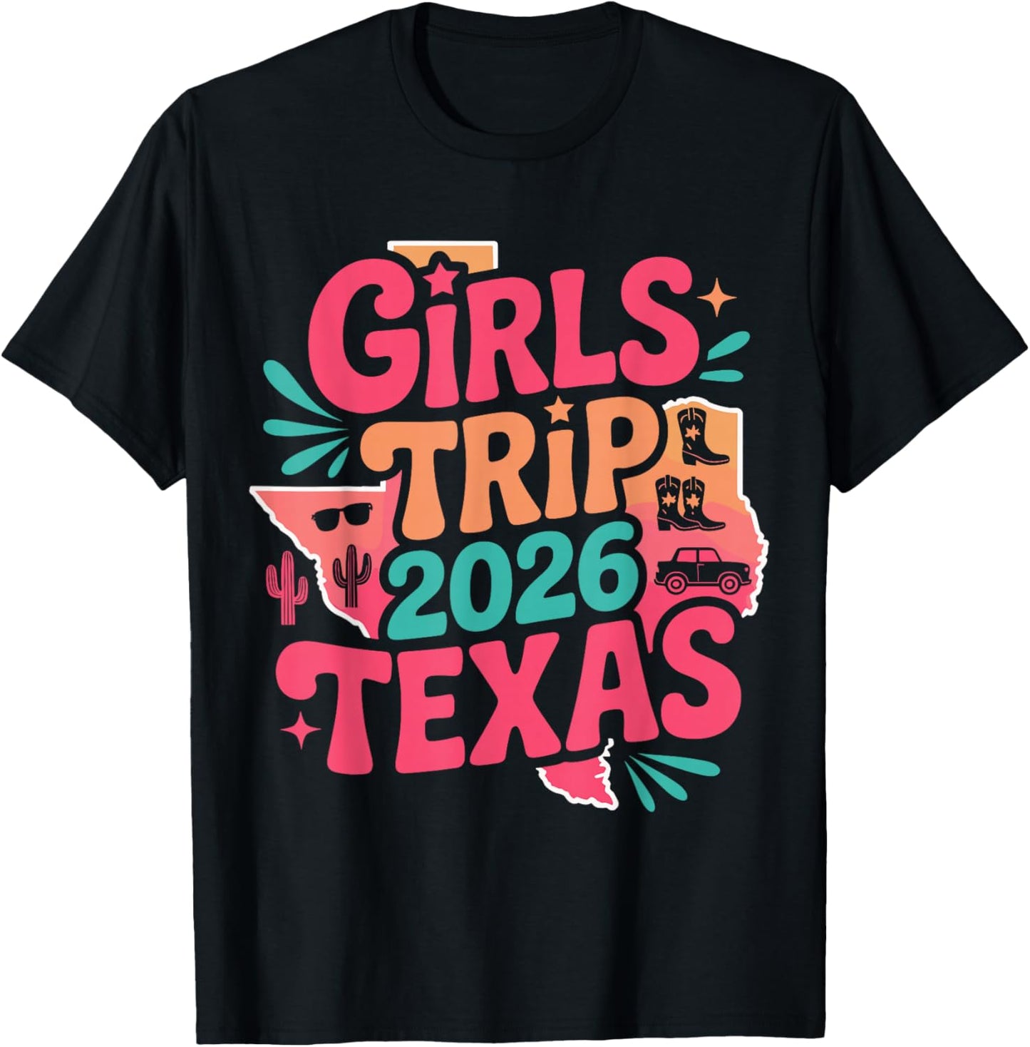 Girls Trip 2026 Texas Travel Funny Outfit T-Shirt - T-Shirt | Black