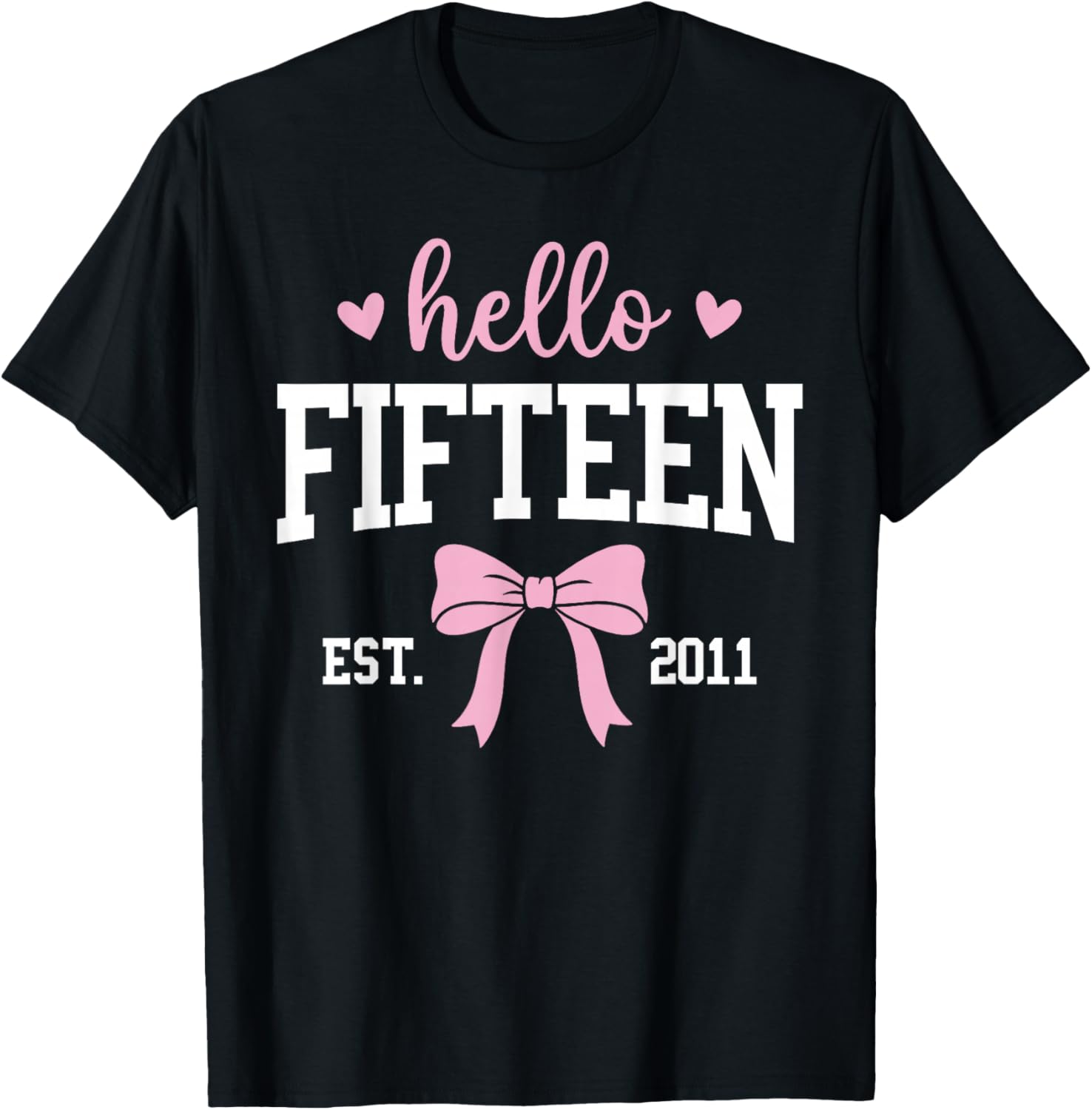 Hello Fifteen Est 2011 15th Birthday 15 Years Old T-Shirt - T-Shirt | Black