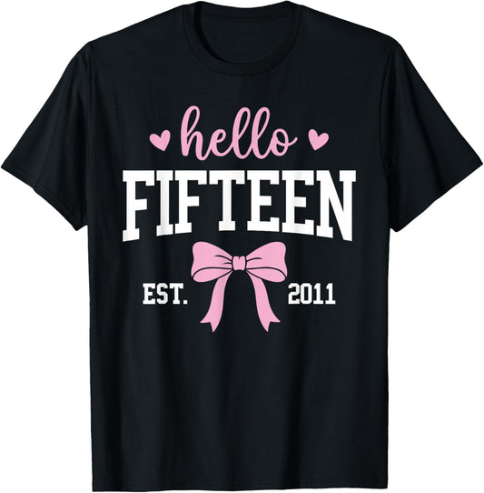 Hello Fifteen Est 2011 15th Birthday 15 Years Old T-Shirt - T-Shirt | Black