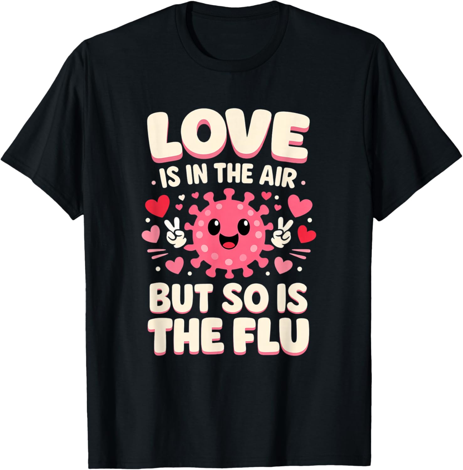 Love is in The air but so is The flu Funny Nurse Valentine T-Shirt - T-Shirt | Black