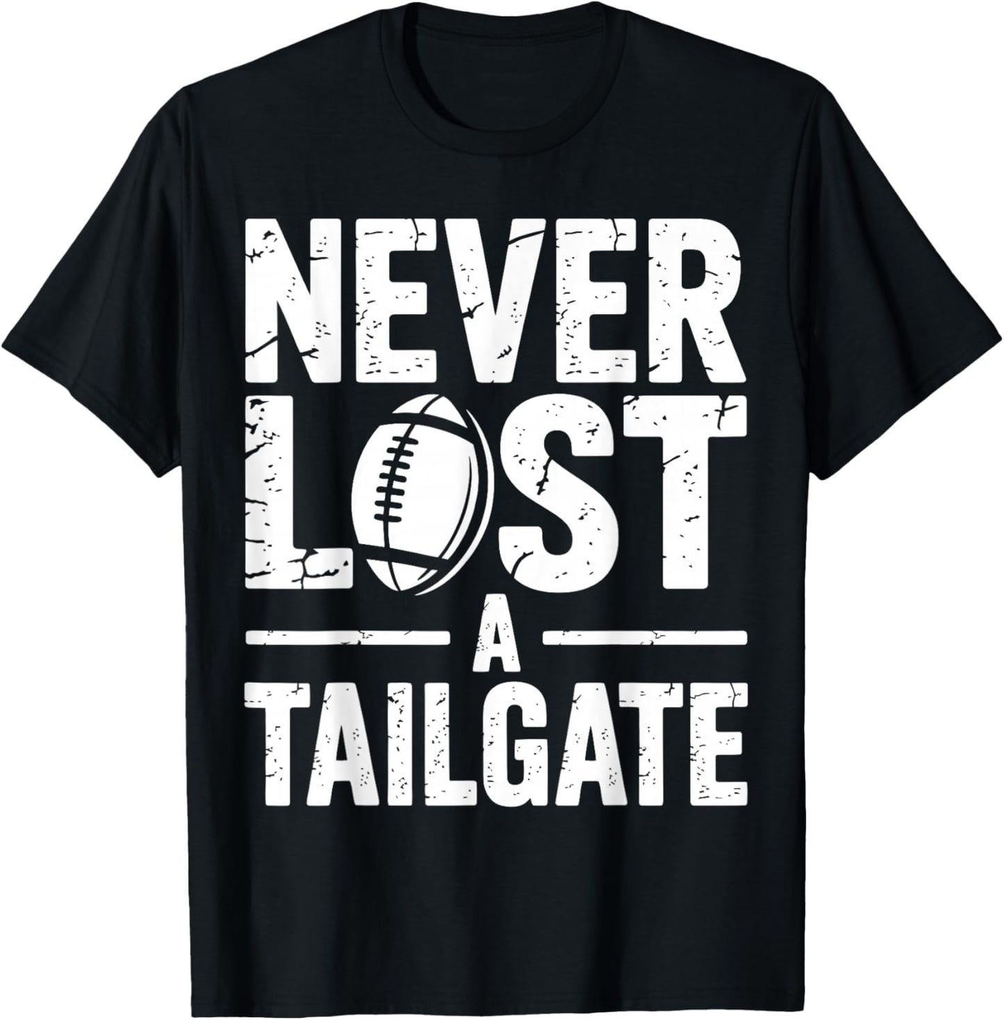 Never Lost A Tailgate Funny Football Game Day T-Shirt - T-Shirt | Black