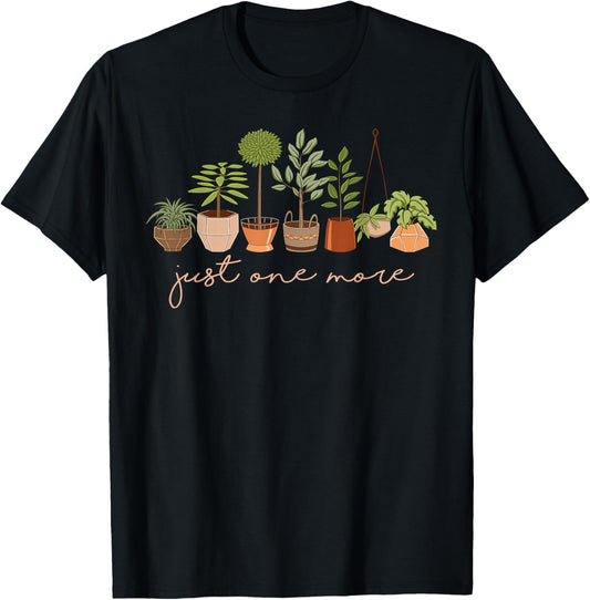 Funny Gardening Just One More Plant Lover Botany Gardener T-Shirt - T-Shirt | Black