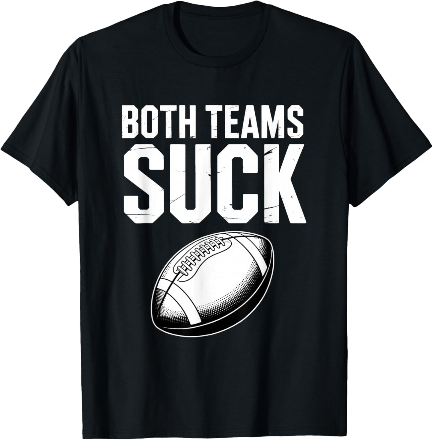 Funny Both Teams Suck American Football Party Meme T-Shirt - T-Shirt | Black
