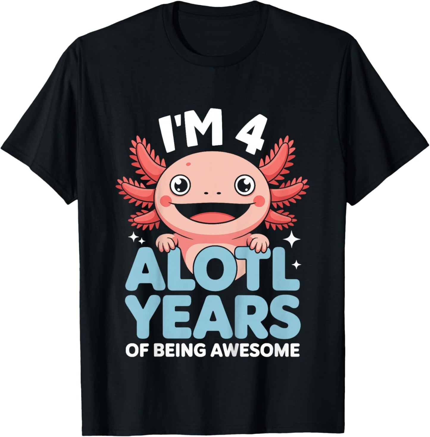 Kids 4th Birthday I’m 4 Alotl Years Awesome Girl Boy T-Shirt - T-Shirt | Black