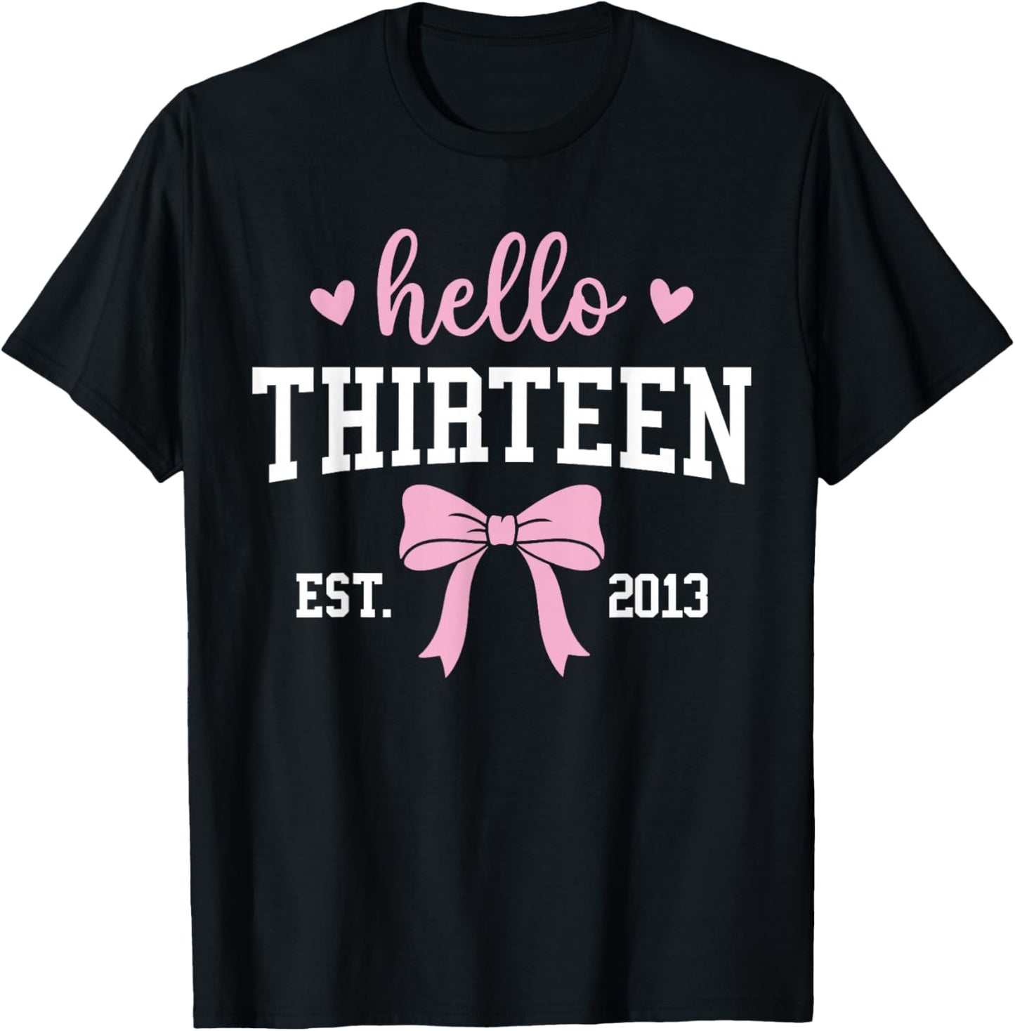 Hello Thirteen Est 2013 13th Birthday 13 Years Old T-Shirt - T-Shirt | Black