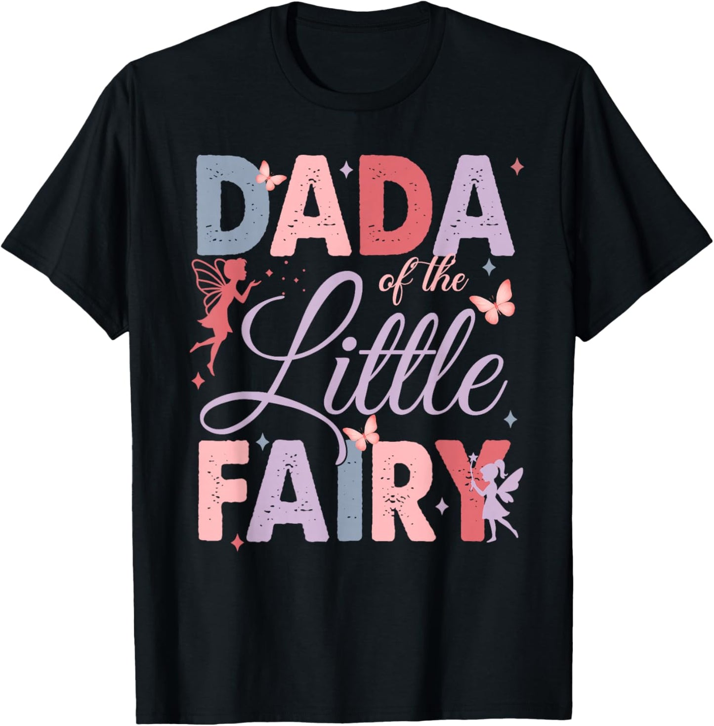 Dada of The Little Fairy Birthday Girl Family Matching Dad T-Shirt - T-Shirt | Black