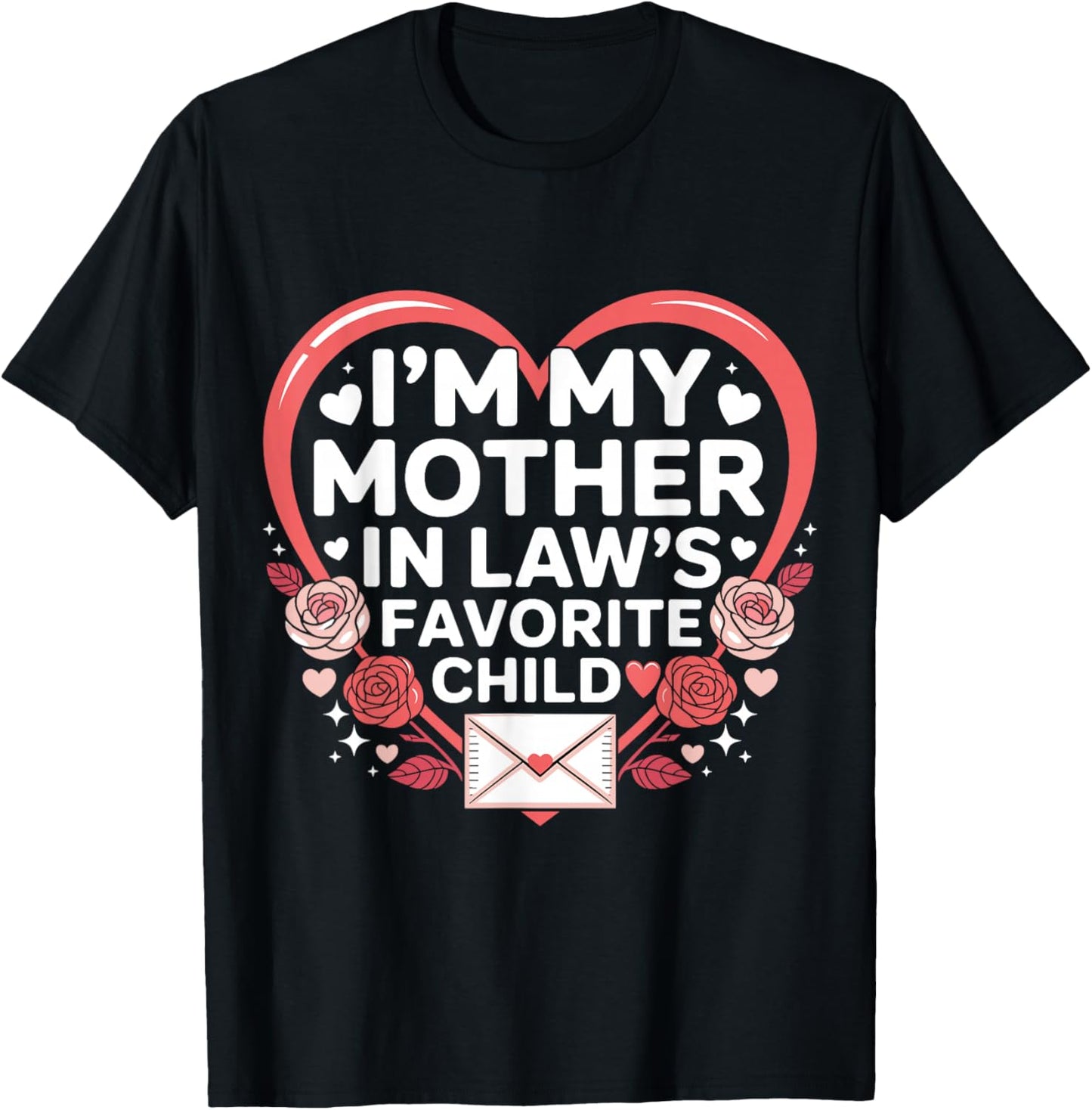 Valentine’s Day I'm My Mother in Laws Favorite Child Family T-Shirt - T-Shirt | Black