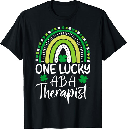 One Lucky ABA Therapist St Patricks Day Behavioral Analysts T-Shirt - T-Shirt | Black