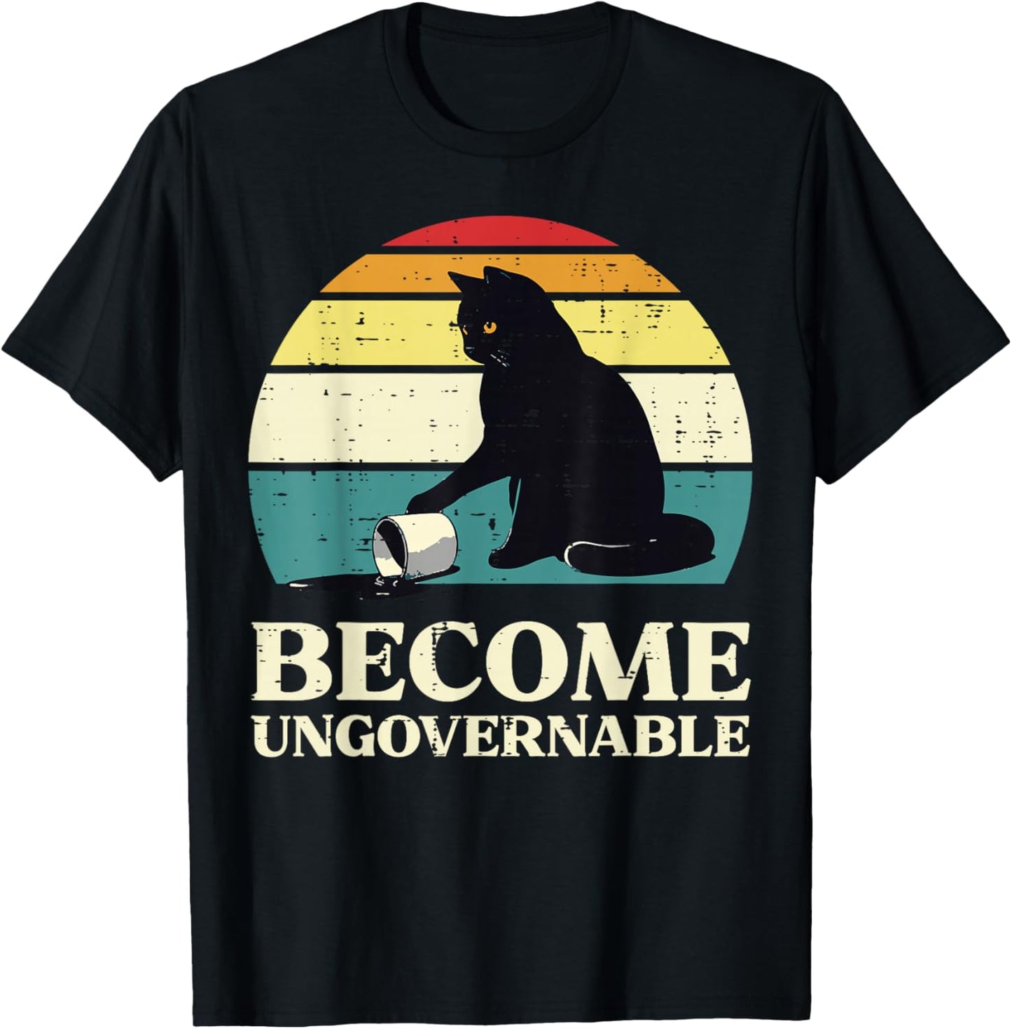 Black Cat Become Ungovernable Funny Kitten Men Women Kids T-Shirt - T-Shirt | Black