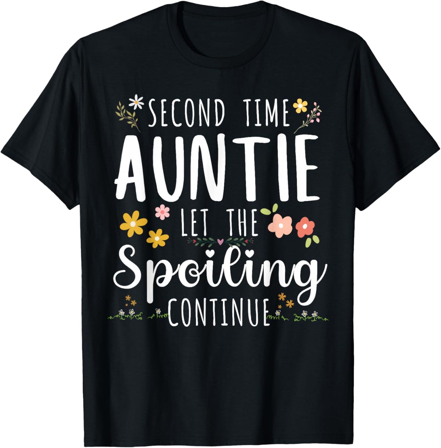 Second Time Aunt Let The Spoiling Continue 2nd Baby Gifts T-Shirt - T-Shirt | Black
