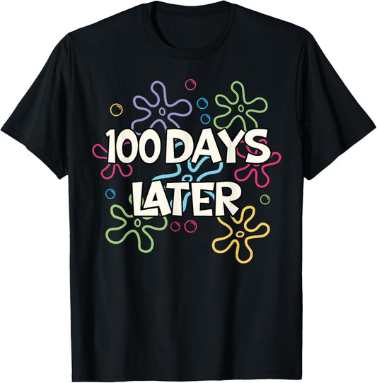 100 Days Later Happy 100 Days of School Student Teacher Kids T-Shirt - T-Shirt | Black
