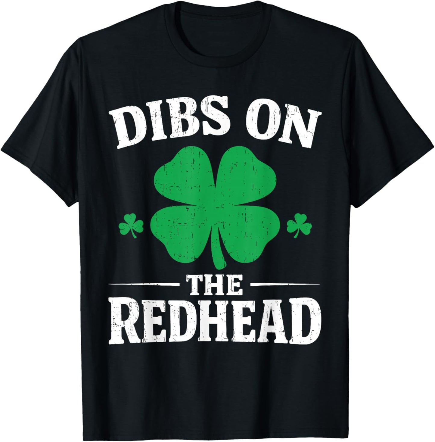 Dibs On The Redhead Shirt Funny St Patrick's Day Men Women T-Shirt - T-Shirt | Black