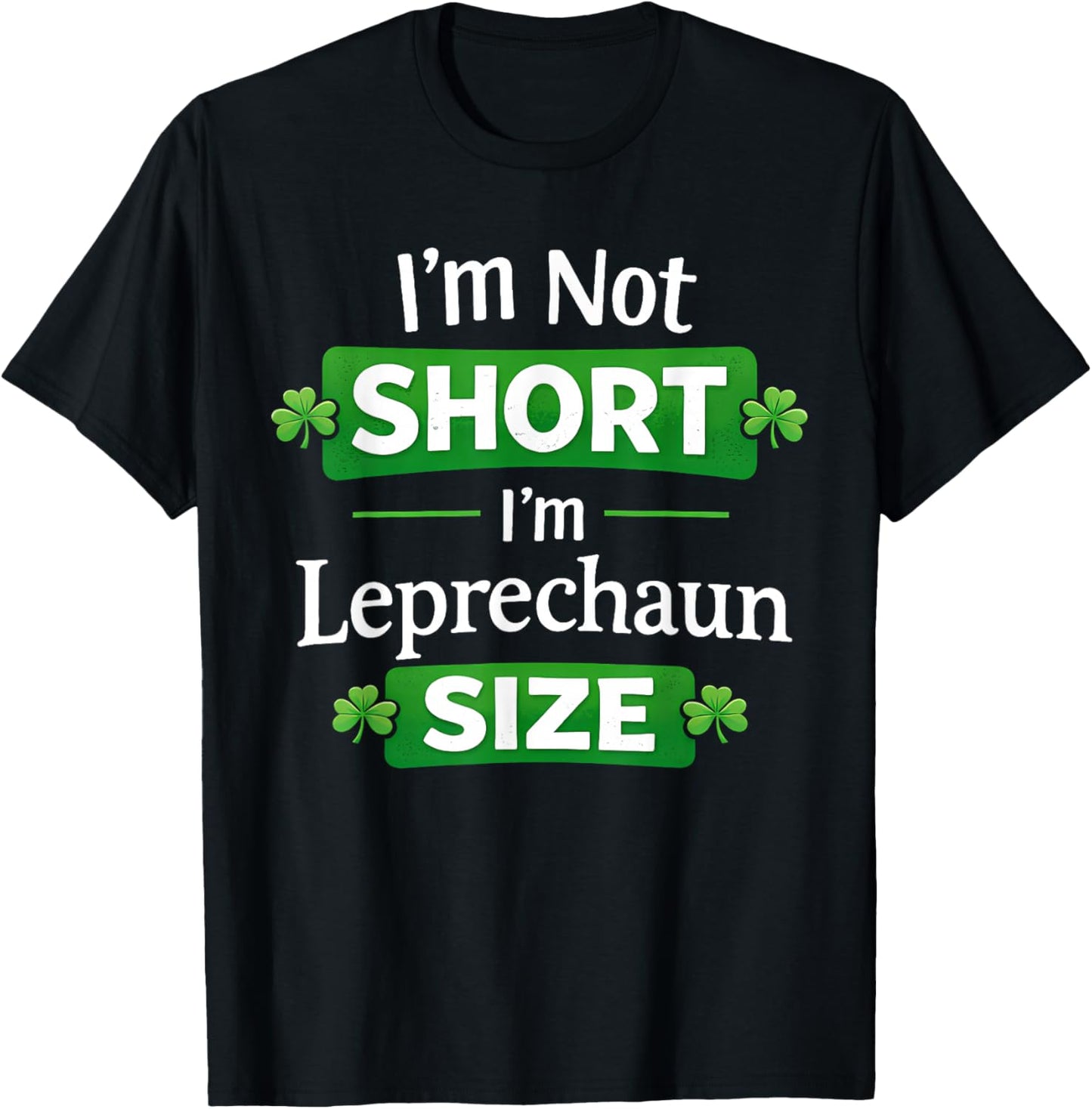 Leprechan Size Funny St Patricks Day Women Kids T-Shirt - T-Shirt | Black