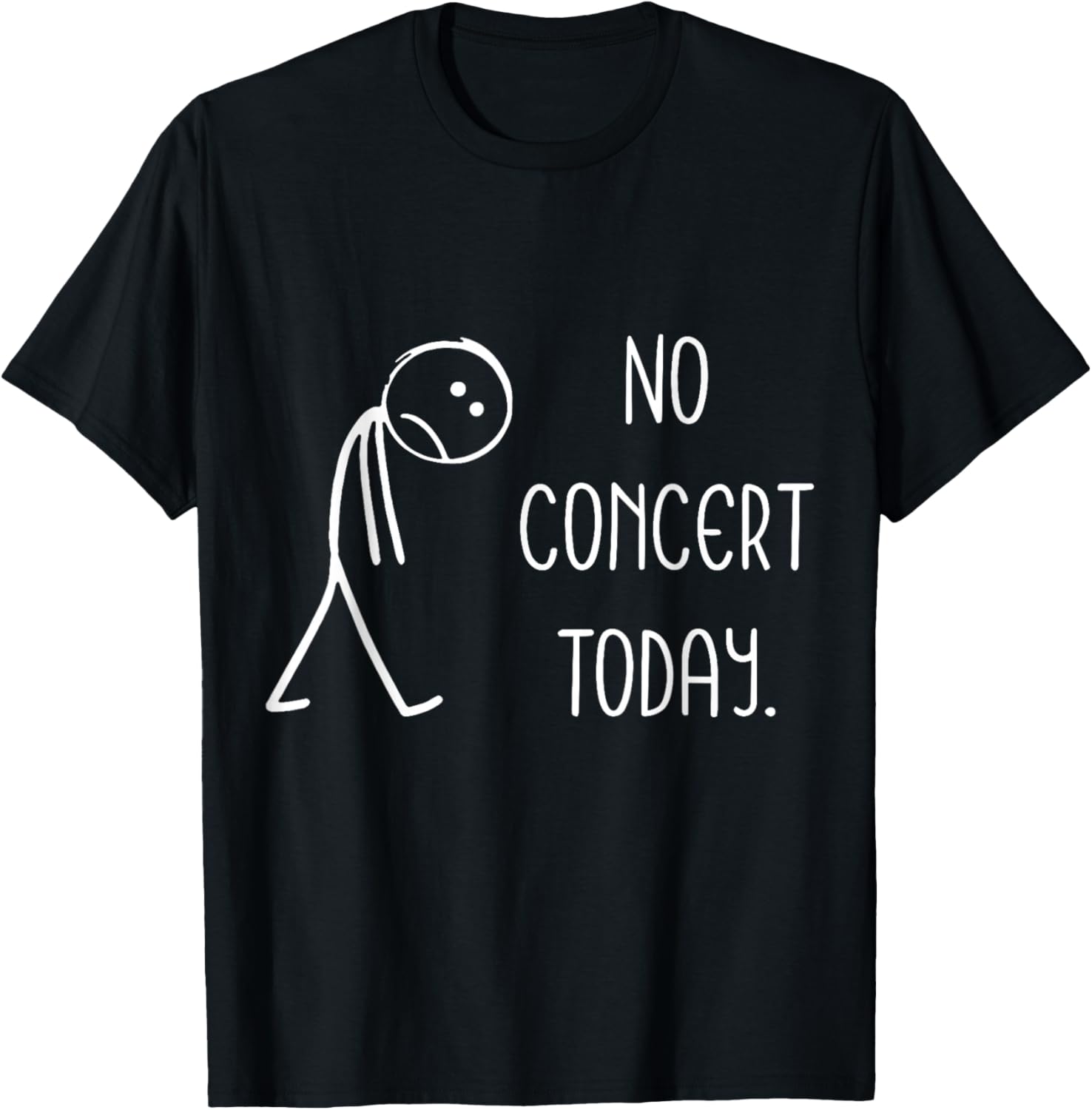 Music Concert Lovers - No Concert Today T-Shirt - T-Shirt | Black