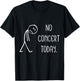 Music Concert Lovers - No Concert Today T-Shirt - T-Shirt | Black