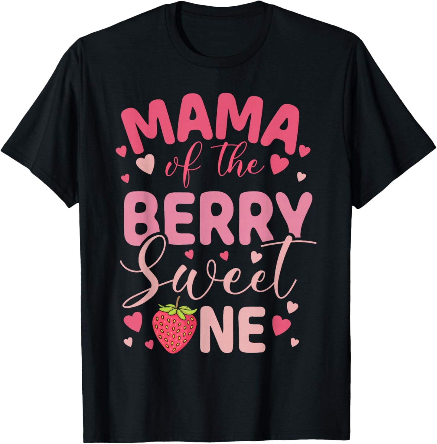 Mama of The Berry Sweet One Strawberry First Birthday T-Shirt - T-Shirt | Black