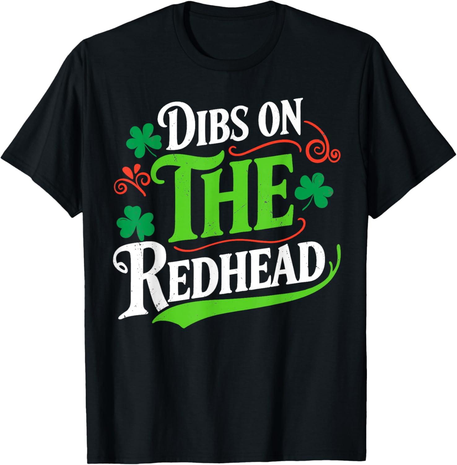 Dibs On The Redhead Funny Green Clover St Patrick's Day T-Shirt - T-Shirt | Black