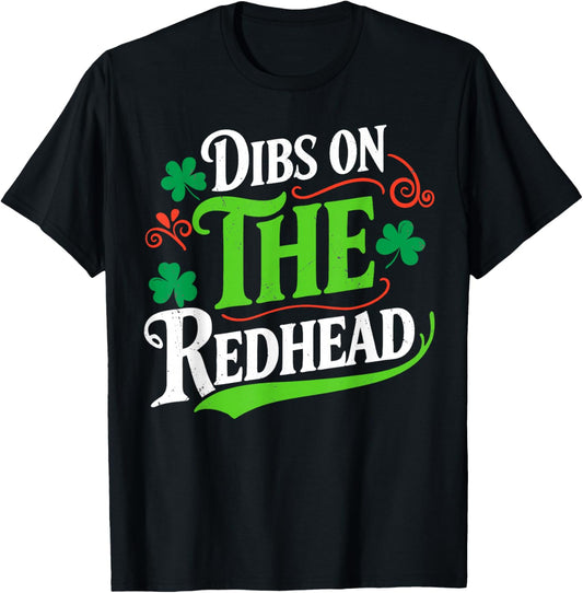 Dibs On The Redhead Funny Green Clover St Patrick's Day T-Shirt - T-Shirt | Black