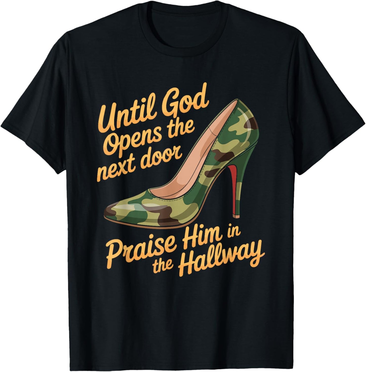 Praise God in Hallway Until He Opens Next Door T-Shirt - T-Shirt | Black