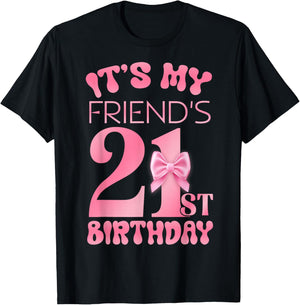 It's My Friend's 21st Birthday Girl Pink Party Themes T-Shirt - T-Shirt | Black