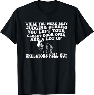 While You were Busy Judging Others You Left Your Closet Door T-Shirt - T-Shirt | Black