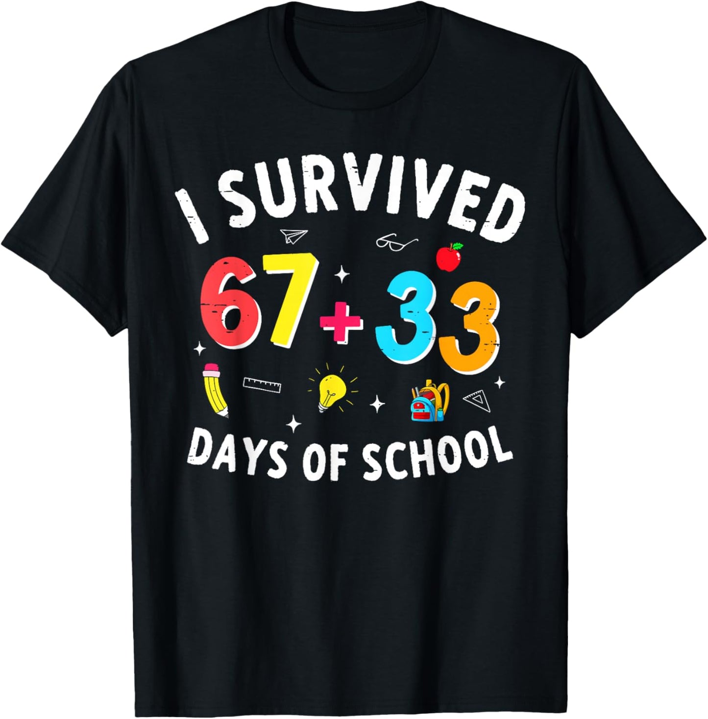 I Survived 67 33 Days of School 100 Days of School 67 Funny T-Shirt - T-Shirt | Black