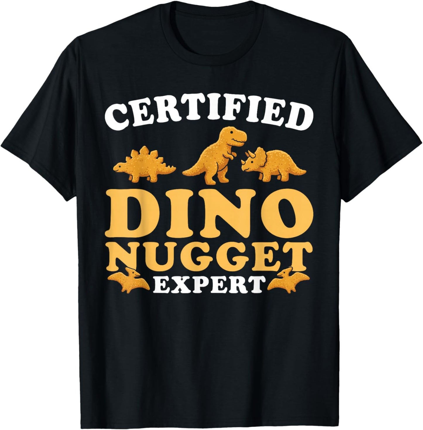 Dinosaur Nugget Certified Dino Nugget Expert T-Shirt - T-Shirt | Black