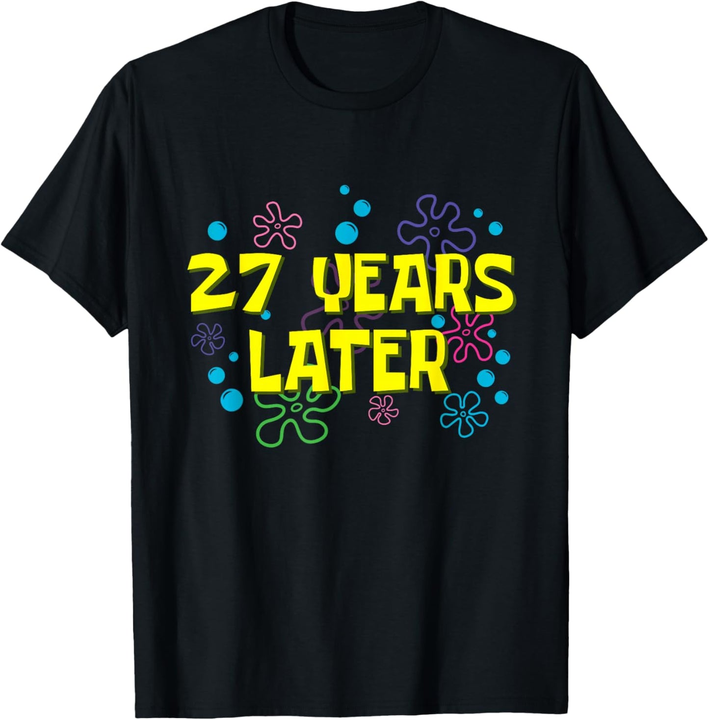 27th Birthday 27 Years Later 27 Years Old Bday T-Shirt - T-Shirt | Black