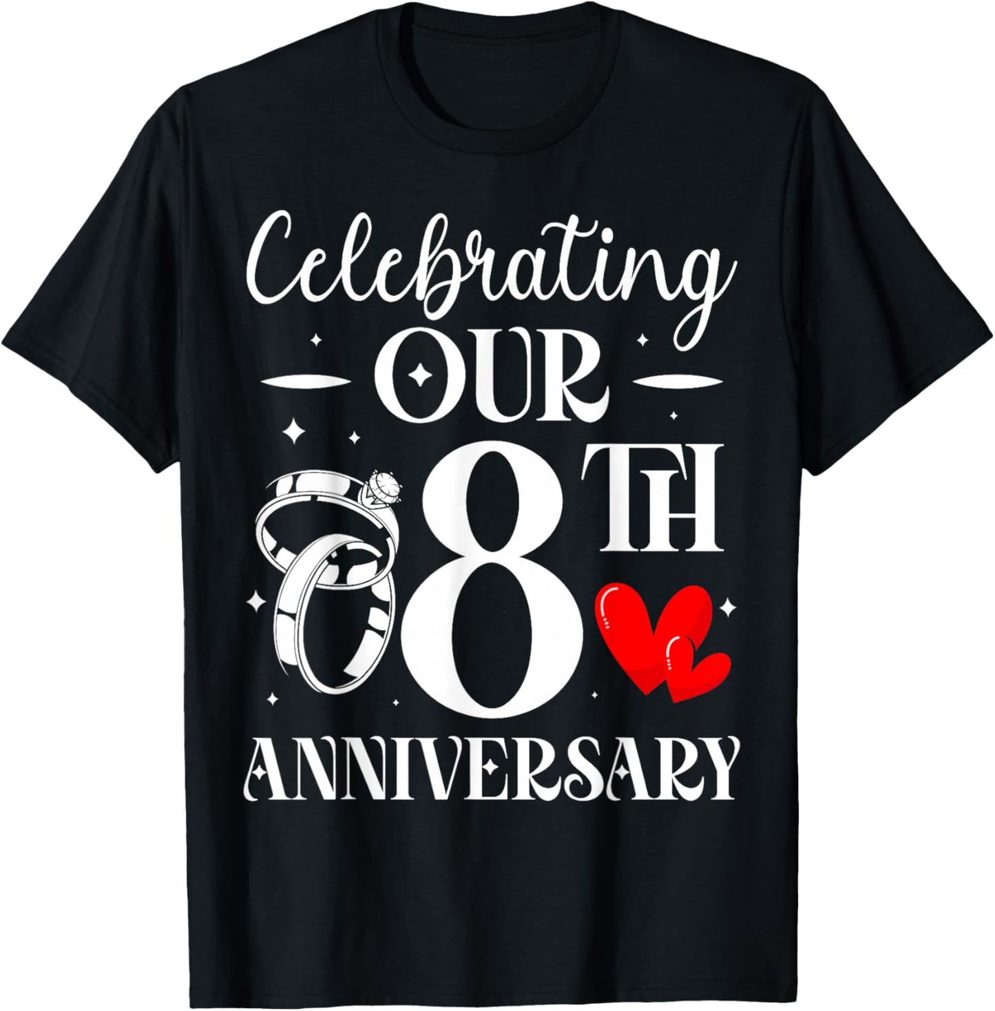 Celebrating Our 8th Wedding Anniversary 8 Year of Marriage T-Shirt - T-Shirt | Black